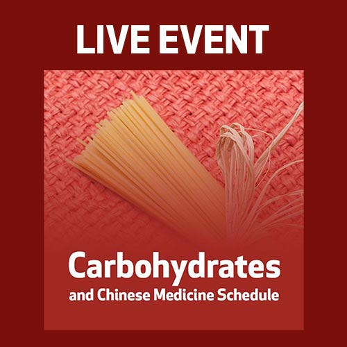 LIVE EVENT - Carbohydrates and Chinese Medicine Schedule