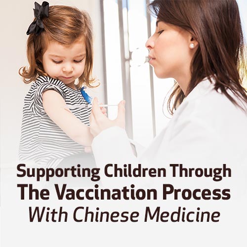 Supporting Children Through The Vaccination Process with Chinese Medicine
