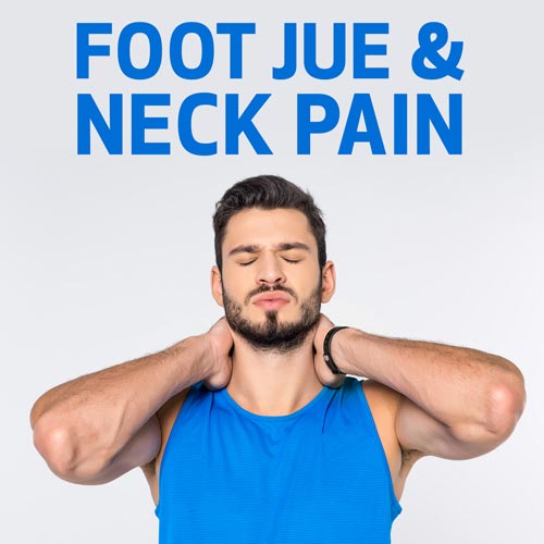 Foot Jue and Neck Pain