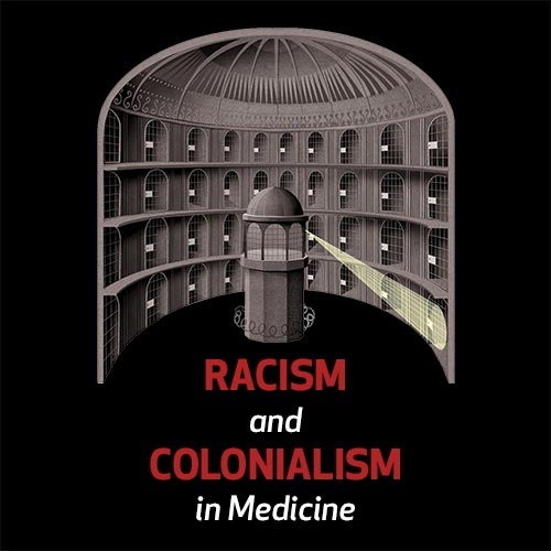Racism and Colonialism in Medicine