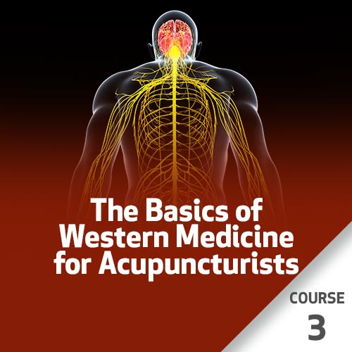 The Basics of Western Medicine for Acupuncturists - Course 3