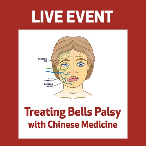 LIVE EVENT - Treating Bells Palsy with Chinese Medicine