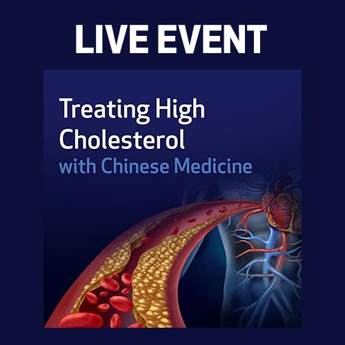 LIVE EVENT - Treating High Cholesterol with Chinese Medicine