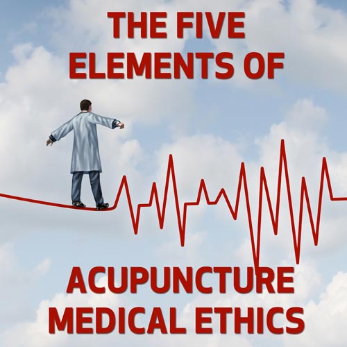 The Five Elements of Acupuncture Medical Ethics