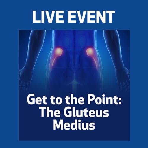 LIVE EVENT - Get to the Point: The Gluteus Medius