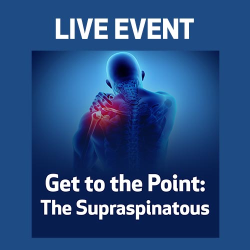 LIVE EVENT - Get to the Point: The Supraspinatous