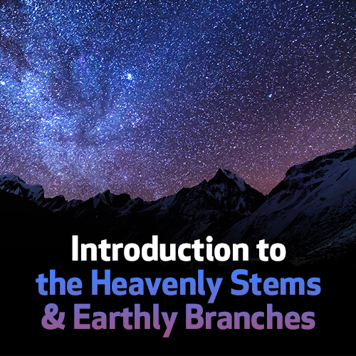 Introduction to the Heavenly Stems & Earthly Branches