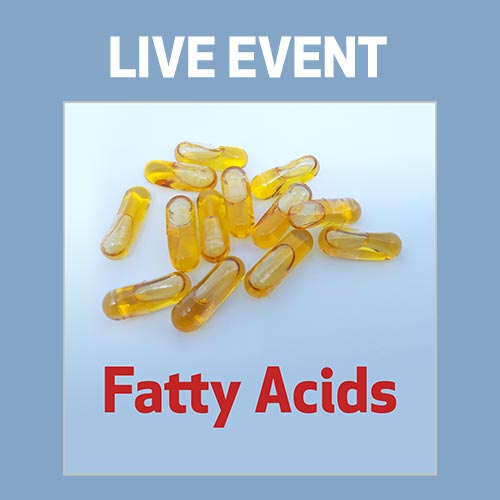 LIVE EVENT - Fatty Acids