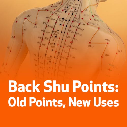 Back Shu Points: Old Points, New Uses