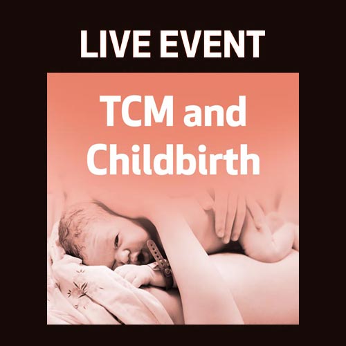 LIVE EVENT - TCM and Childbirth