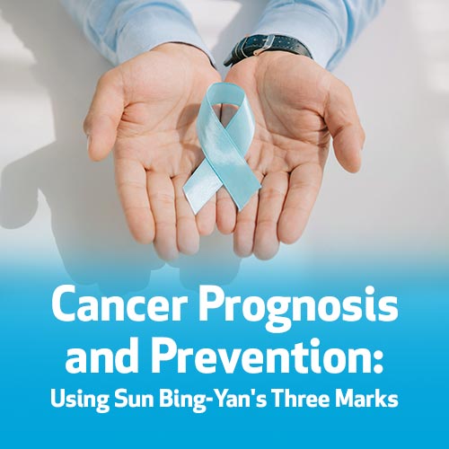 Cancer Prognosis and Prevention: Using Sun Bing-Yan's Three Marks