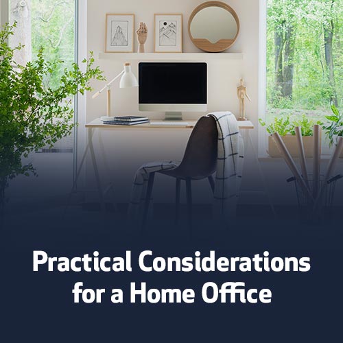 Practical Considerations for a Home Office