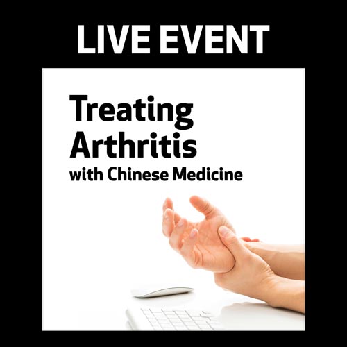 LIVE EVENT - Treating Arthritis with Chinese Medicine