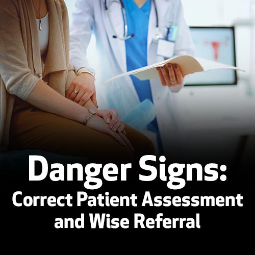 Danger Signs: Correct Patient Assessment and Wise Referral