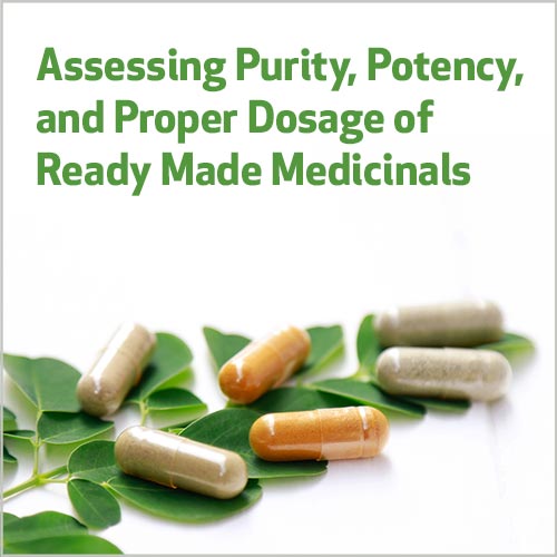 Assessing Purity, Potency, and Proper Dosage of Ready Made Medicinals