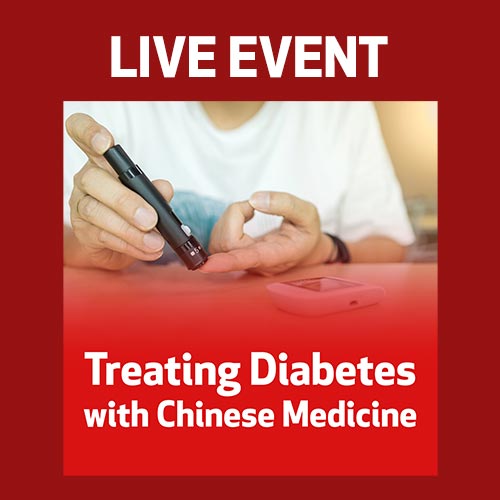 LIVE EVENT - Treating Diabetes with Chinese Medicine